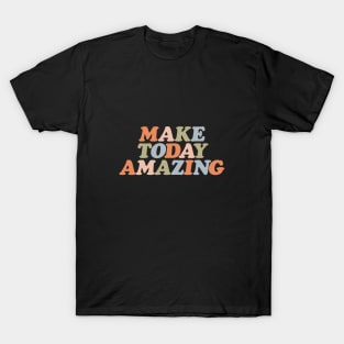 Make Today Amazing by The Motivated Type in soft orange pink green and pastel blue T-Shirt